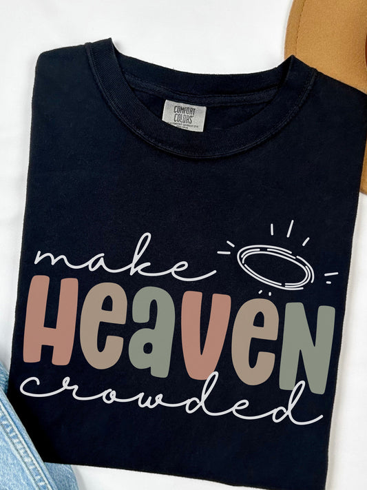 Make Heaven Crowded Tee