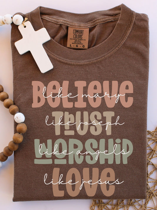 Believe Trust Worship Love Tee