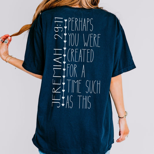 Christian Comfort Colors shirt with Jeremiah 29 11 and Created For A Time Such As This quote designed for men or women seeking inspiring scripture based apparel