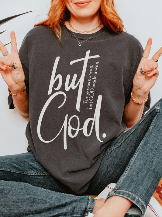 But God scripture tee for women and men featuring a powerful reminder of God’s faithfulness designed for comfort and daily encouragement