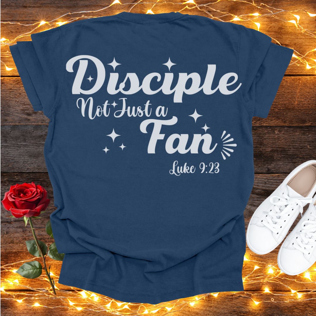 Disciple Not A Fan Tee