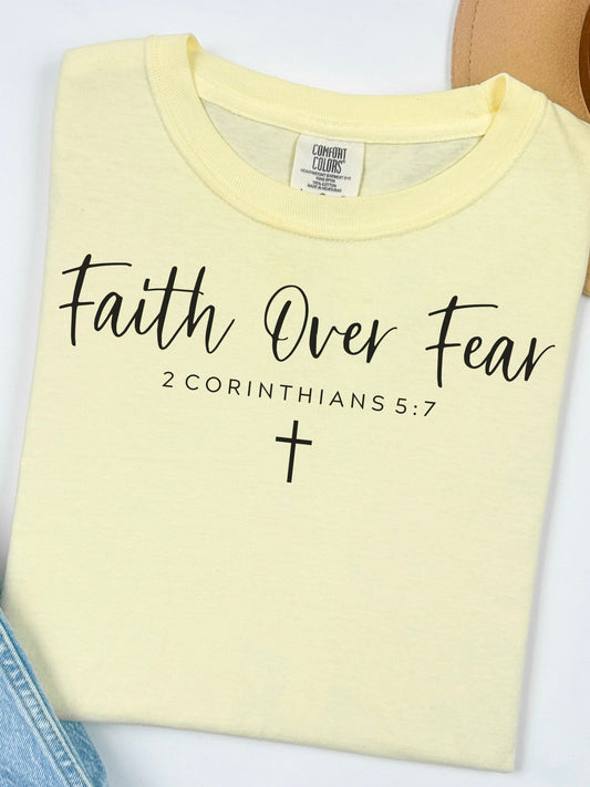 Faith Over Fear 2 Corinthians 5:7 Comfort Colors Tee Butter