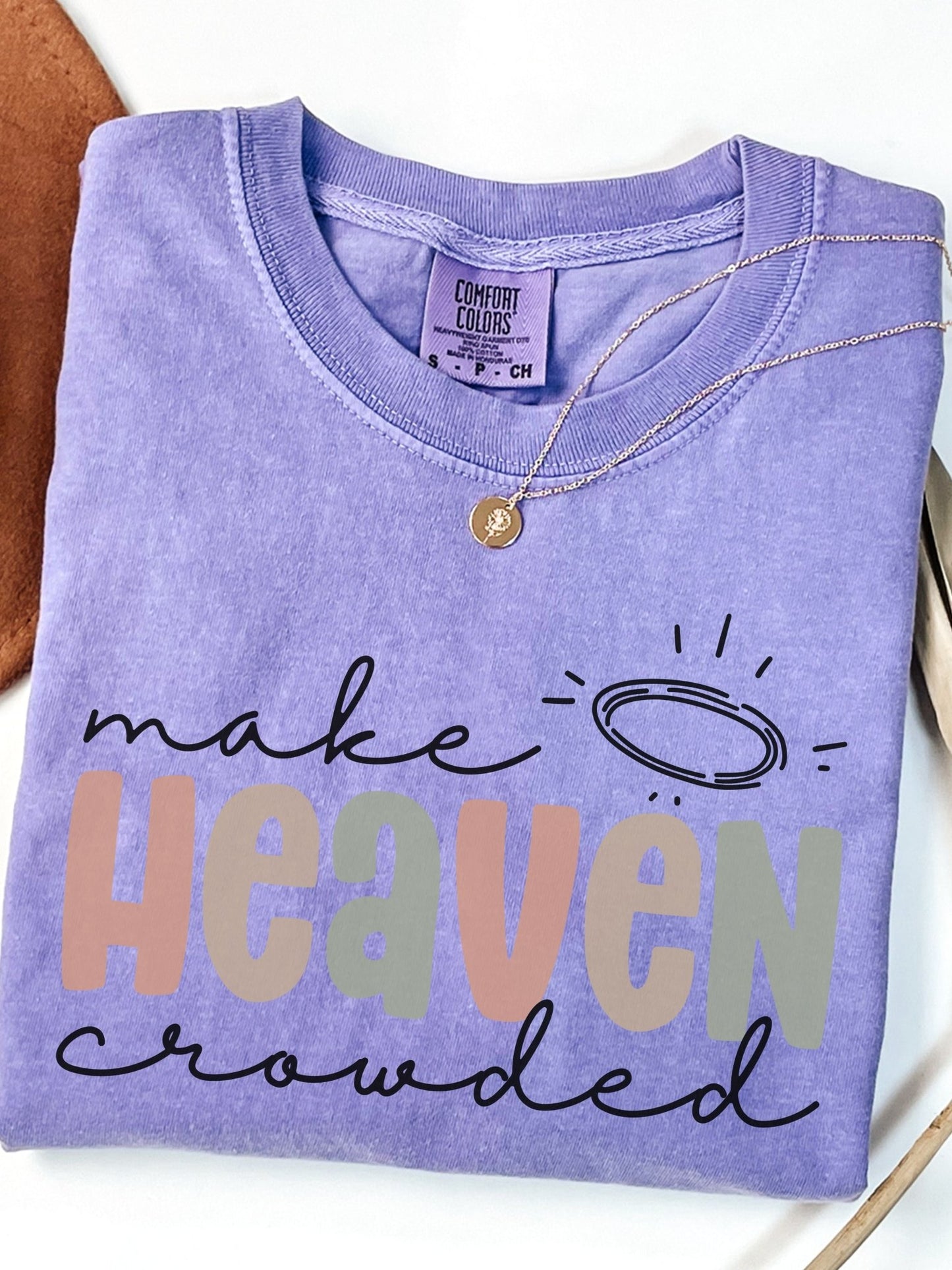 Make Heaven Crowded Tee