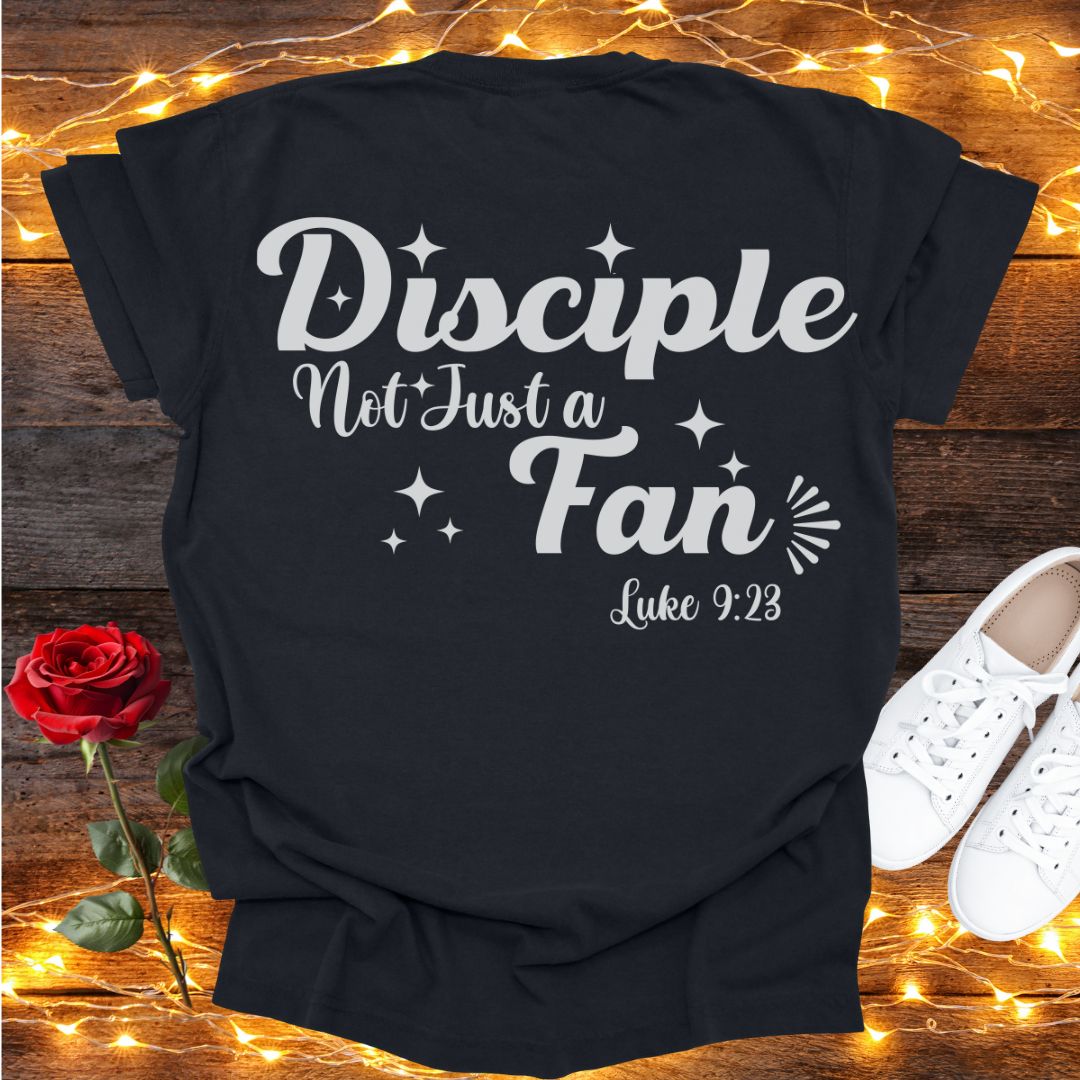 Disciple Not A Fan Tee