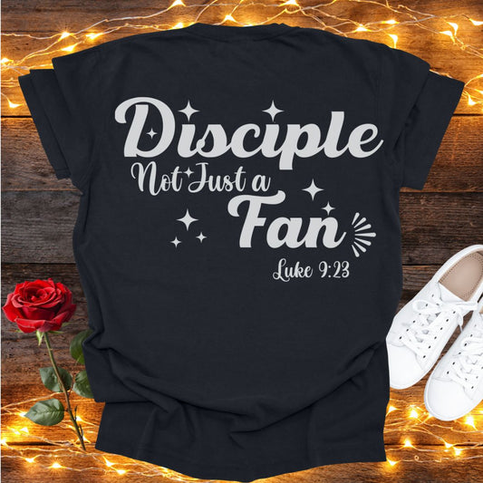 Disciple Not A Fan Tee