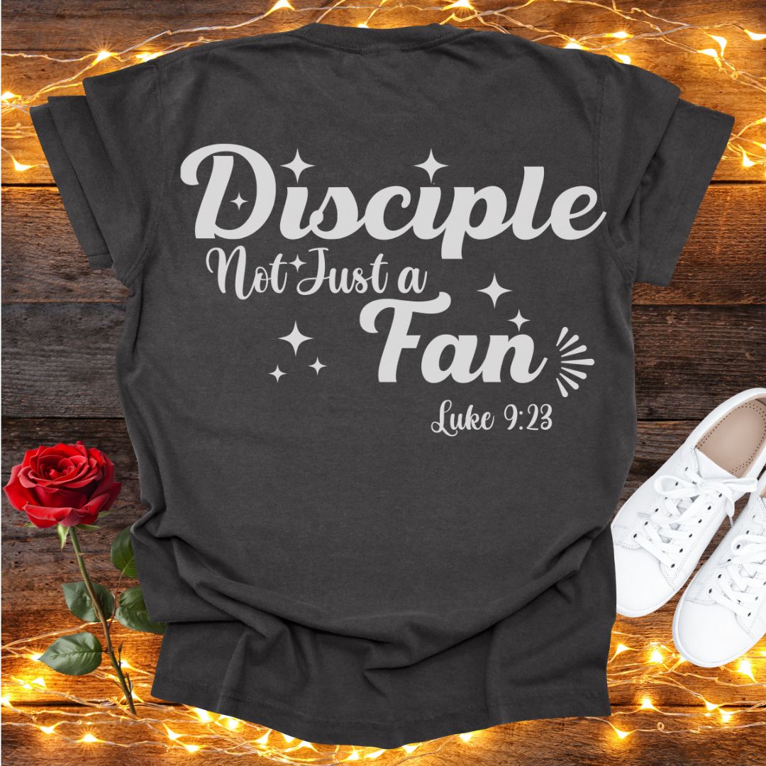 Disciple Not A Fan Tee