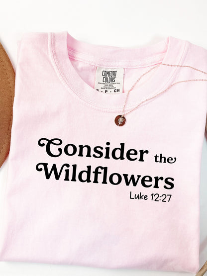 Consider The Wildflowers T-Shirt