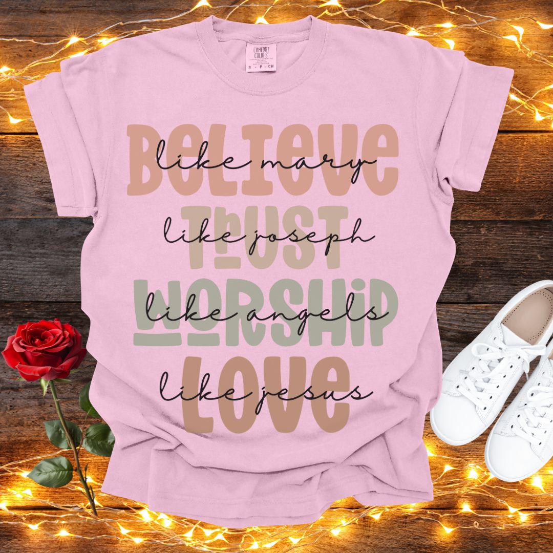 Believe Trust Worship Love Tee
