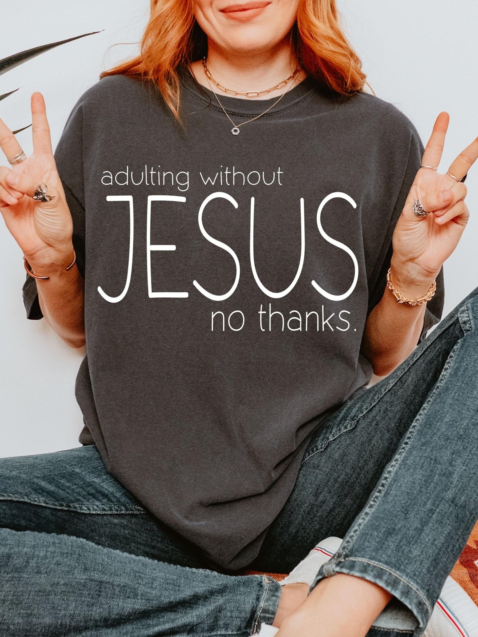 Comfort Colors Christian t-shirt with Adulting Without Jesus message ideal birthday or encouragement gift for a faithful friend sister mom or church youth group leader