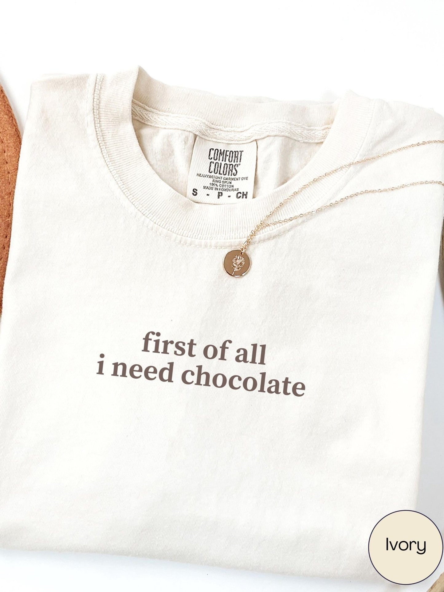First I Need Chocolate Tee