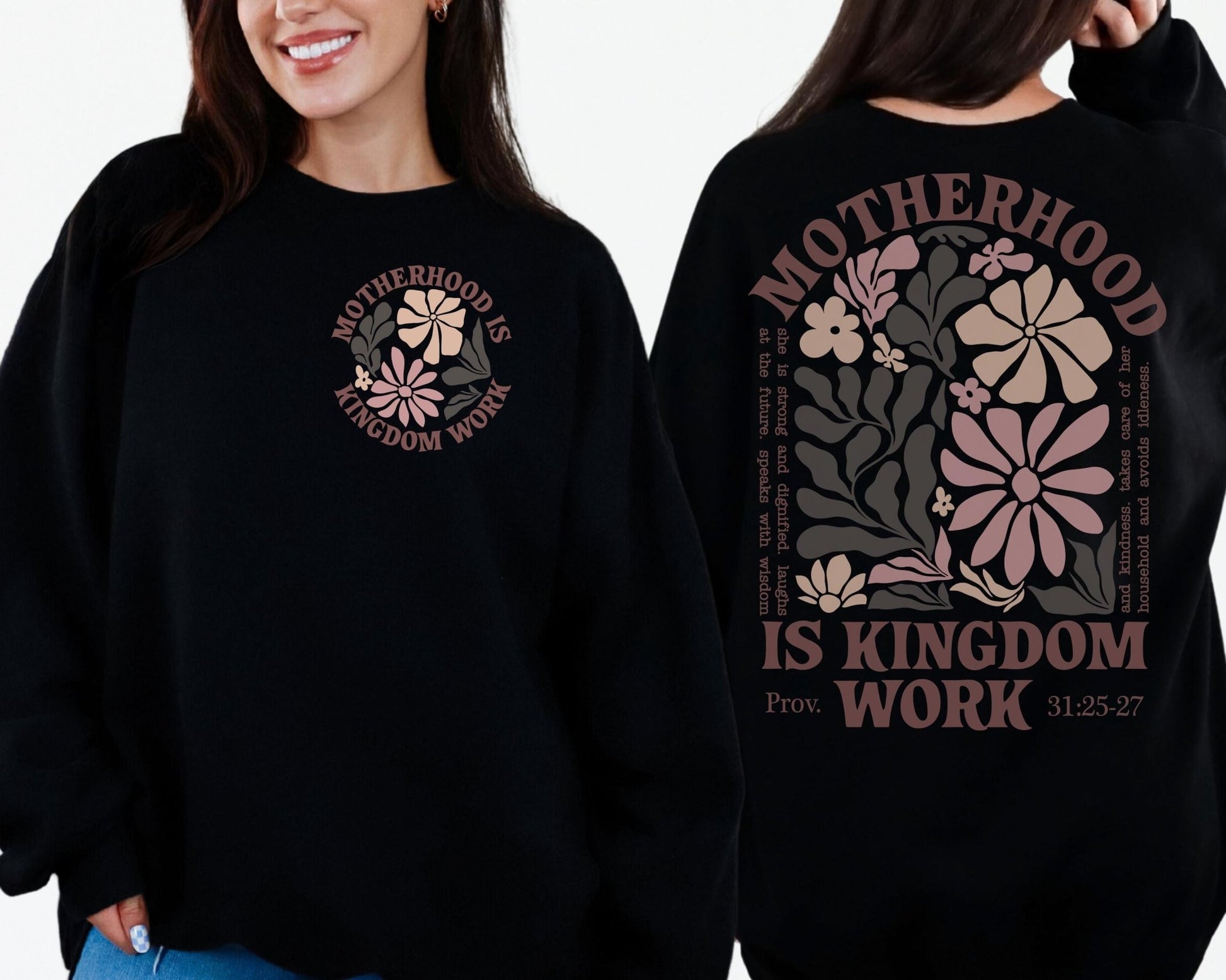 Motherhood Is Kingdom Work sweatshirt with floral design and Proverbs 31 verse ideal faith based gift for mom on Mother’s Day or birthday from kids or husband