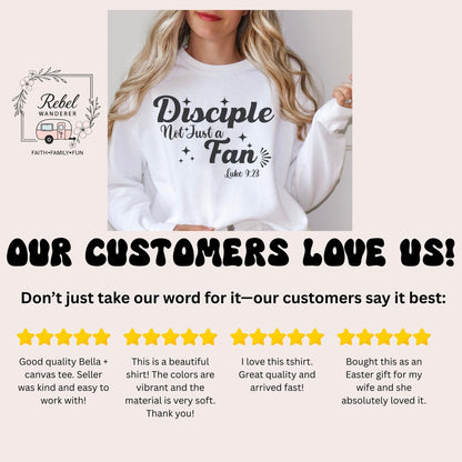 The image is a collage featuring a woman wearing a white sweatshirt with the text &quot;DISCIPLE Not Just a Fan&quot; and a logo for Rebel Wanderer. The image also includes a customer review expressing their love for the shirt, highlighting its quality, ease of wear, and the material&#39;s softness.