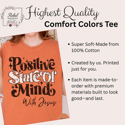 Uplifting tee with “Positive State of Mind with Jesus