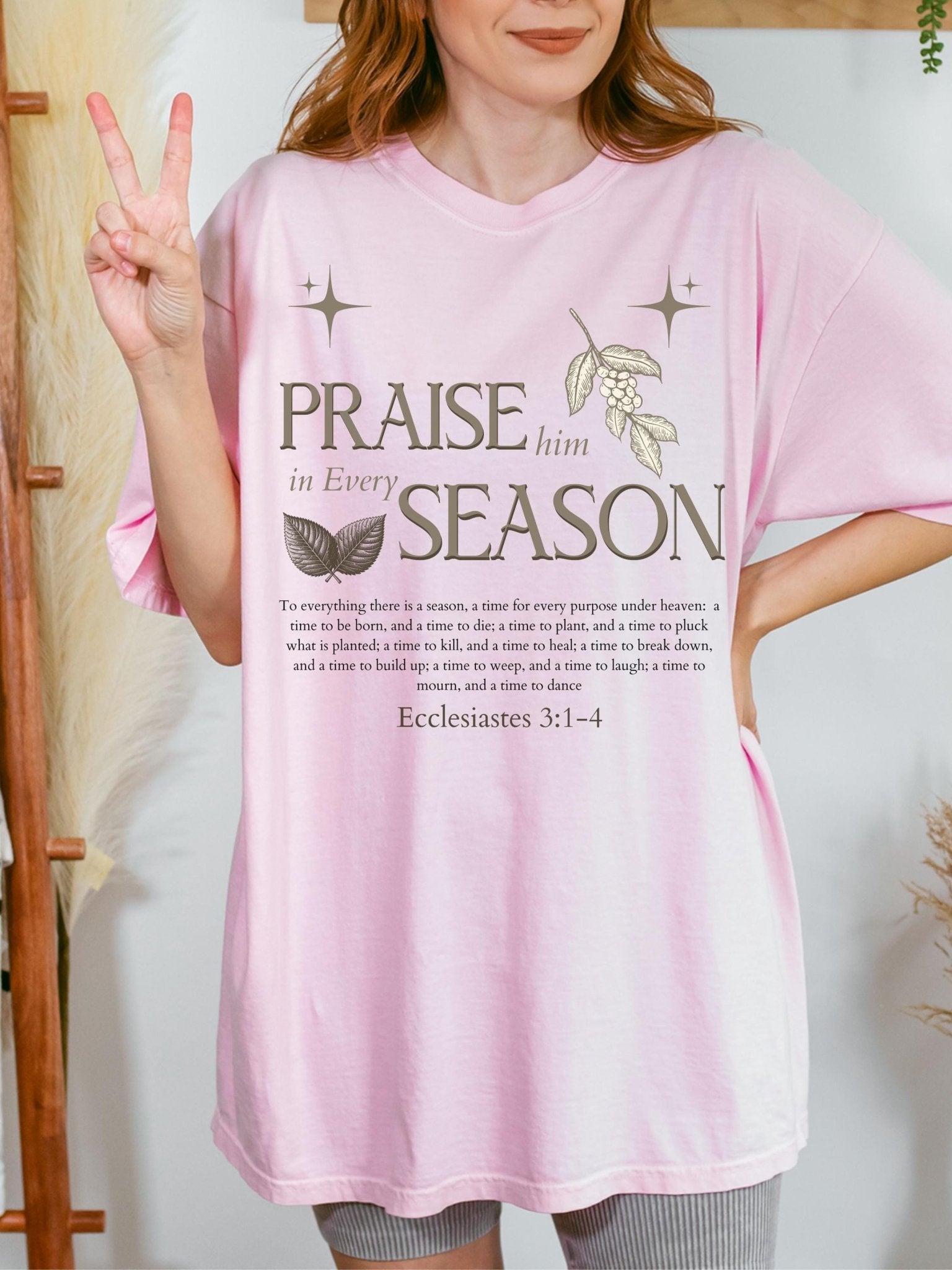 Christian Comfort Colors t shirt with Praise Him in Every Season quote from Ecclesiastes 3 perfect for faith based women looking for an aesthetic and spiritual graphic tee