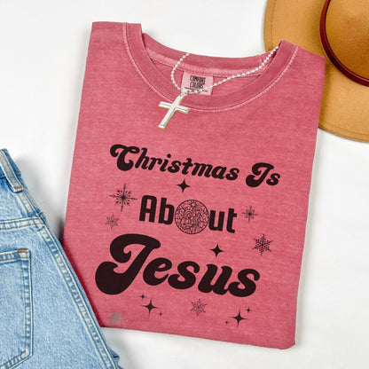 Christmas Is About Jesus T-Shirt