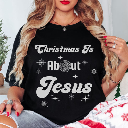 Christmas Is About Jesus T-Shirt