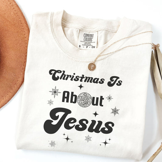 Christmas Is About Jesus T-Shirt