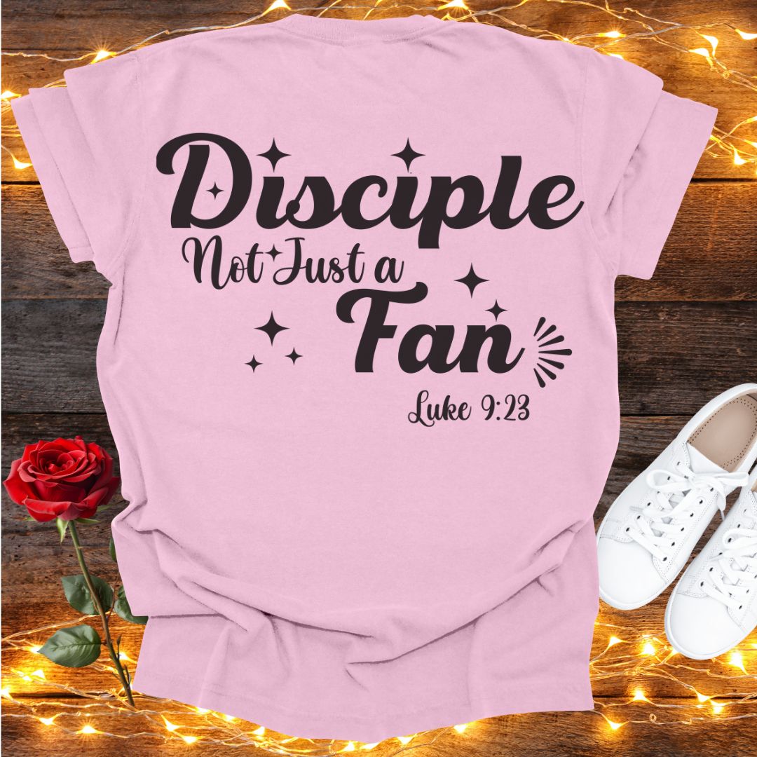 Disciple Not A Fan Tee