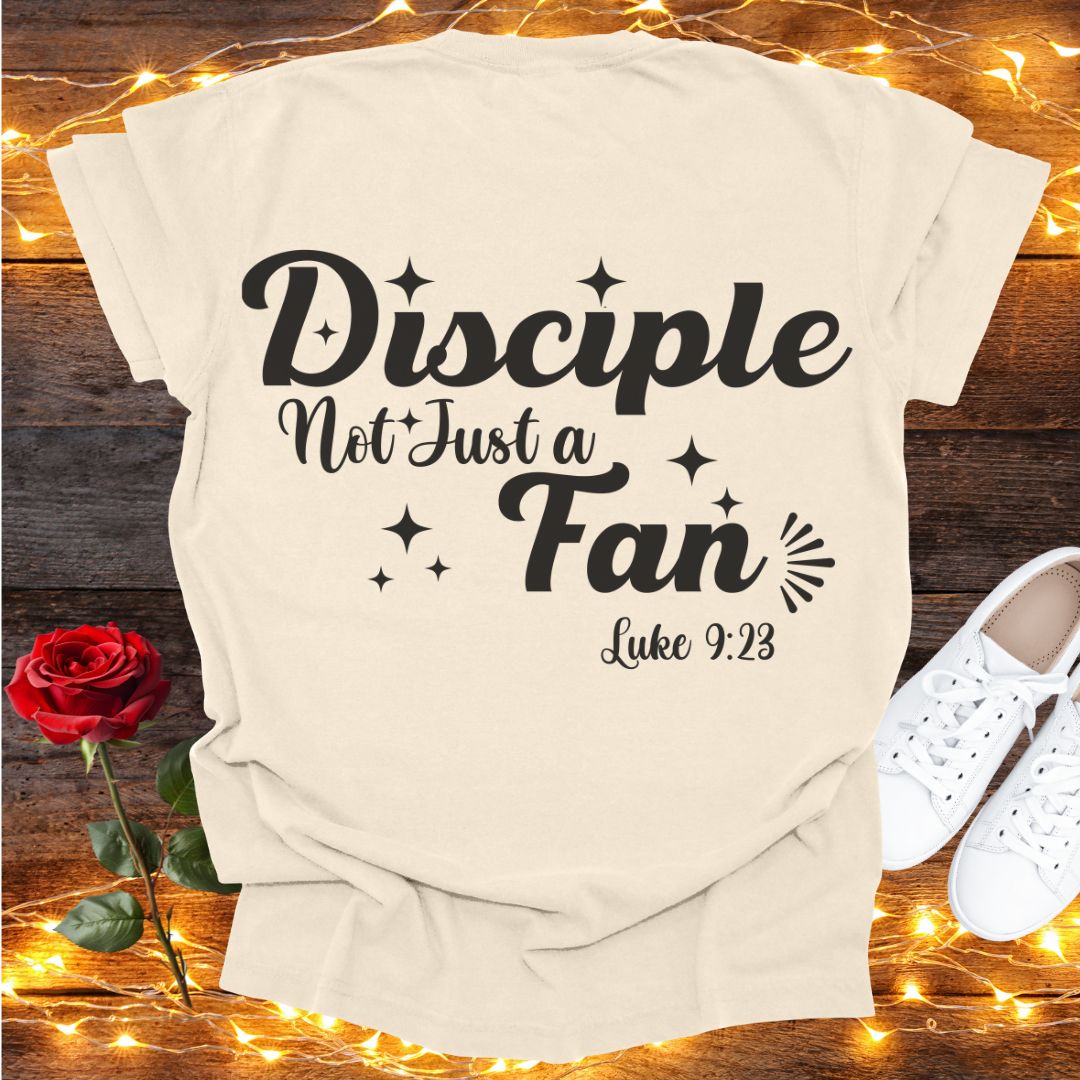 Disciple Not A Fan Tee