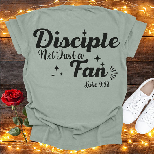 Disciple Not A Fan Tee