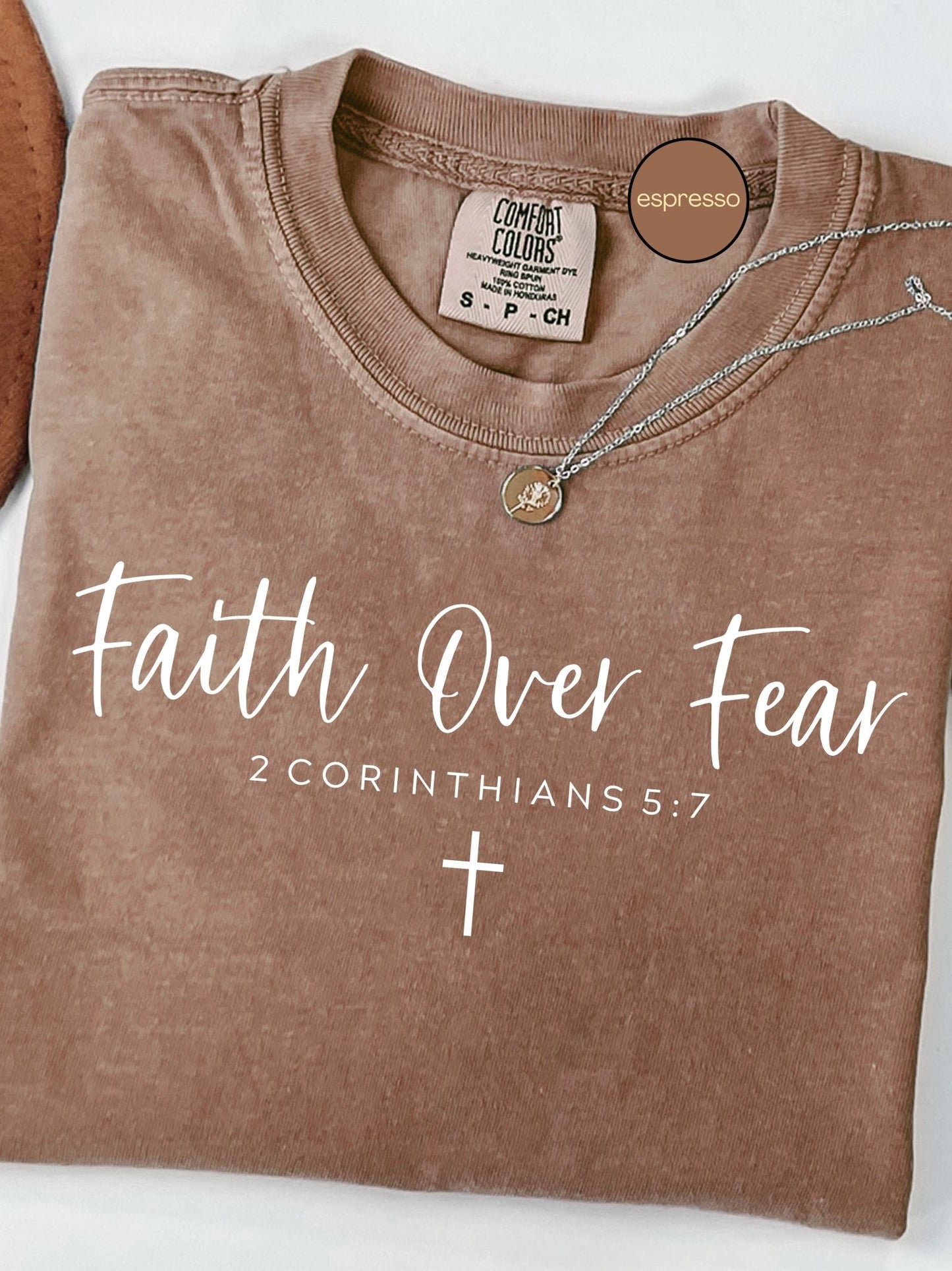 Faith Over Fear 2 Corinthians 5:7 Comfort Colors Tee Espresso