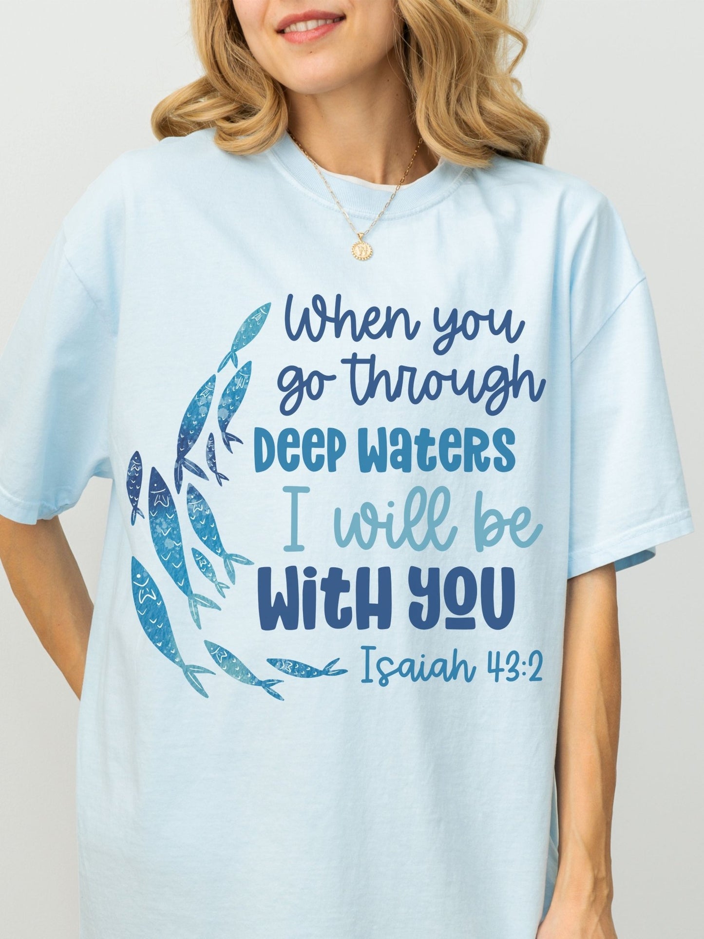 Go Through Deep Waters Tee