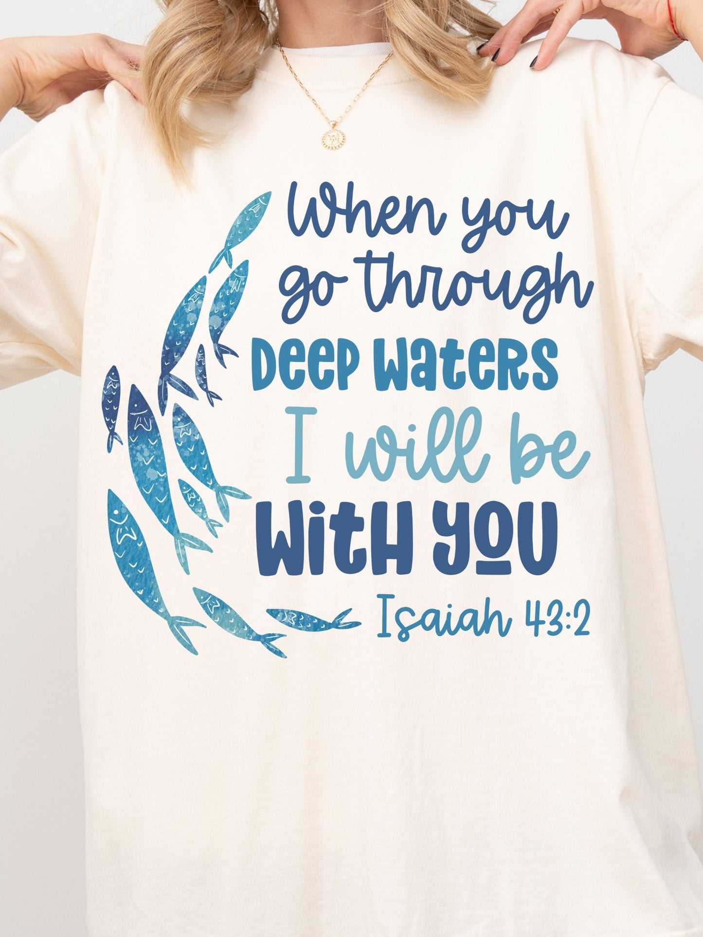 Go Through Deep Waters Tee