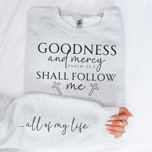 Goodness Mercy Christian Sweatshirt