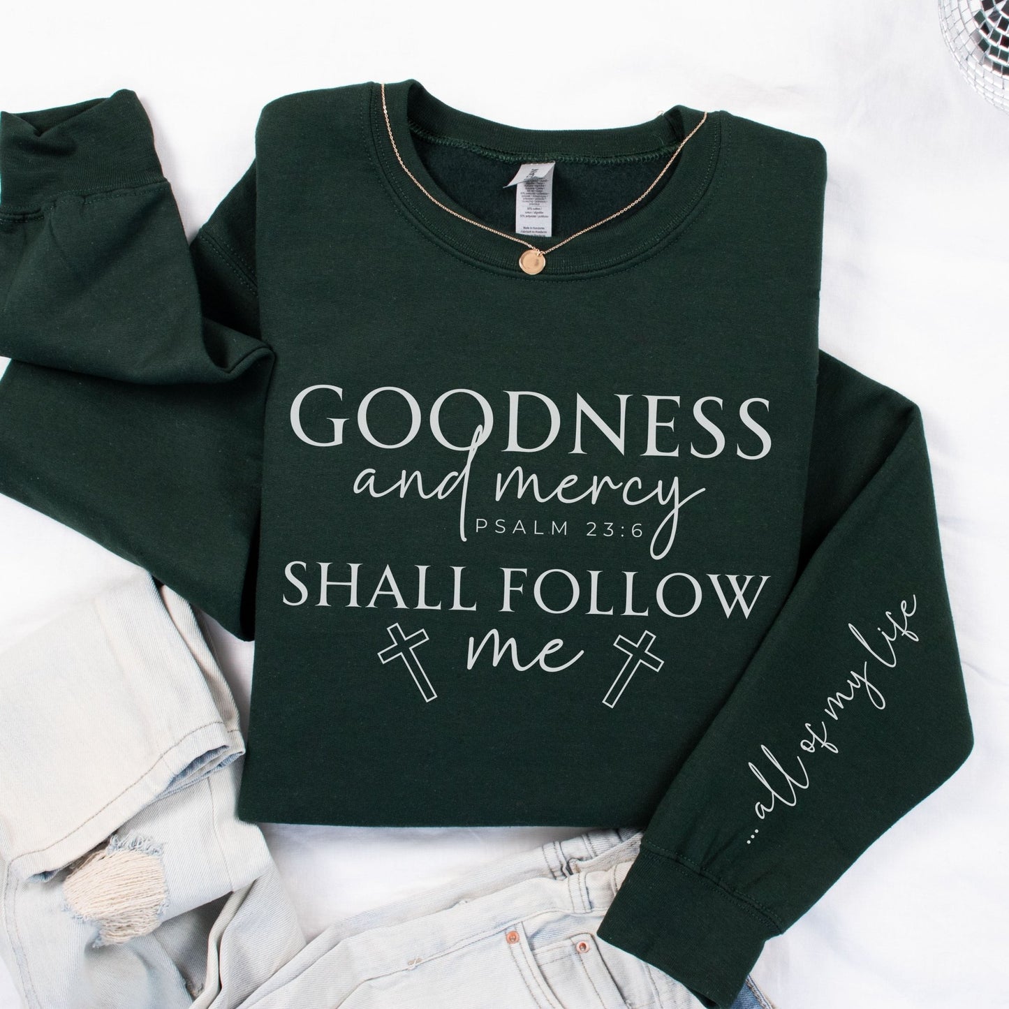 Goodness Mercy Christian Sweatshirt
