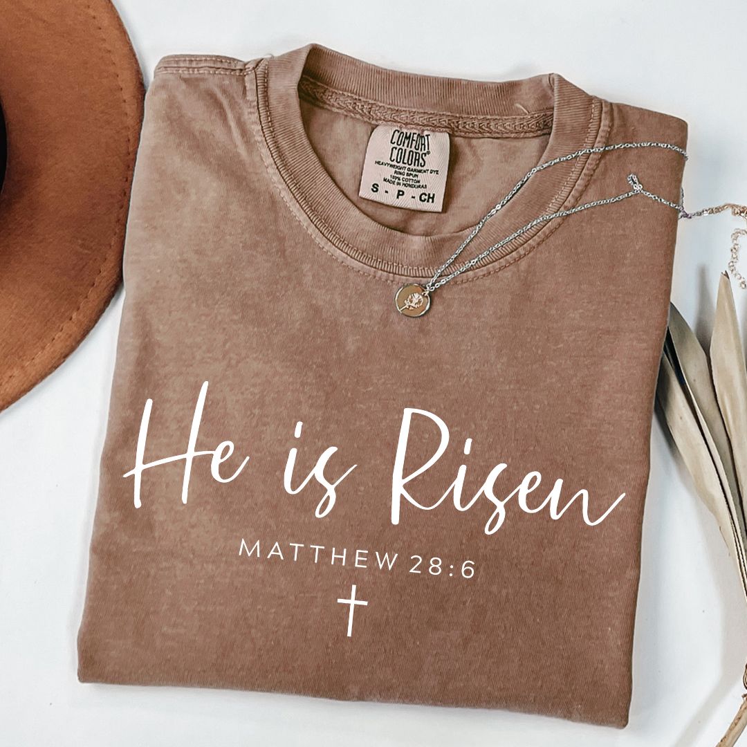 He Is Risen Matthew 28:6 Tee Comfort Colors Espresso