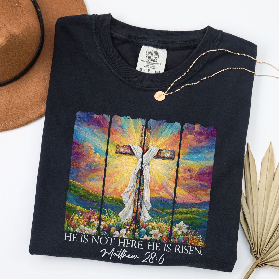 He Is Not Here He Is Risen Matthew 28:6 Easter Comfort Colors Tee Black