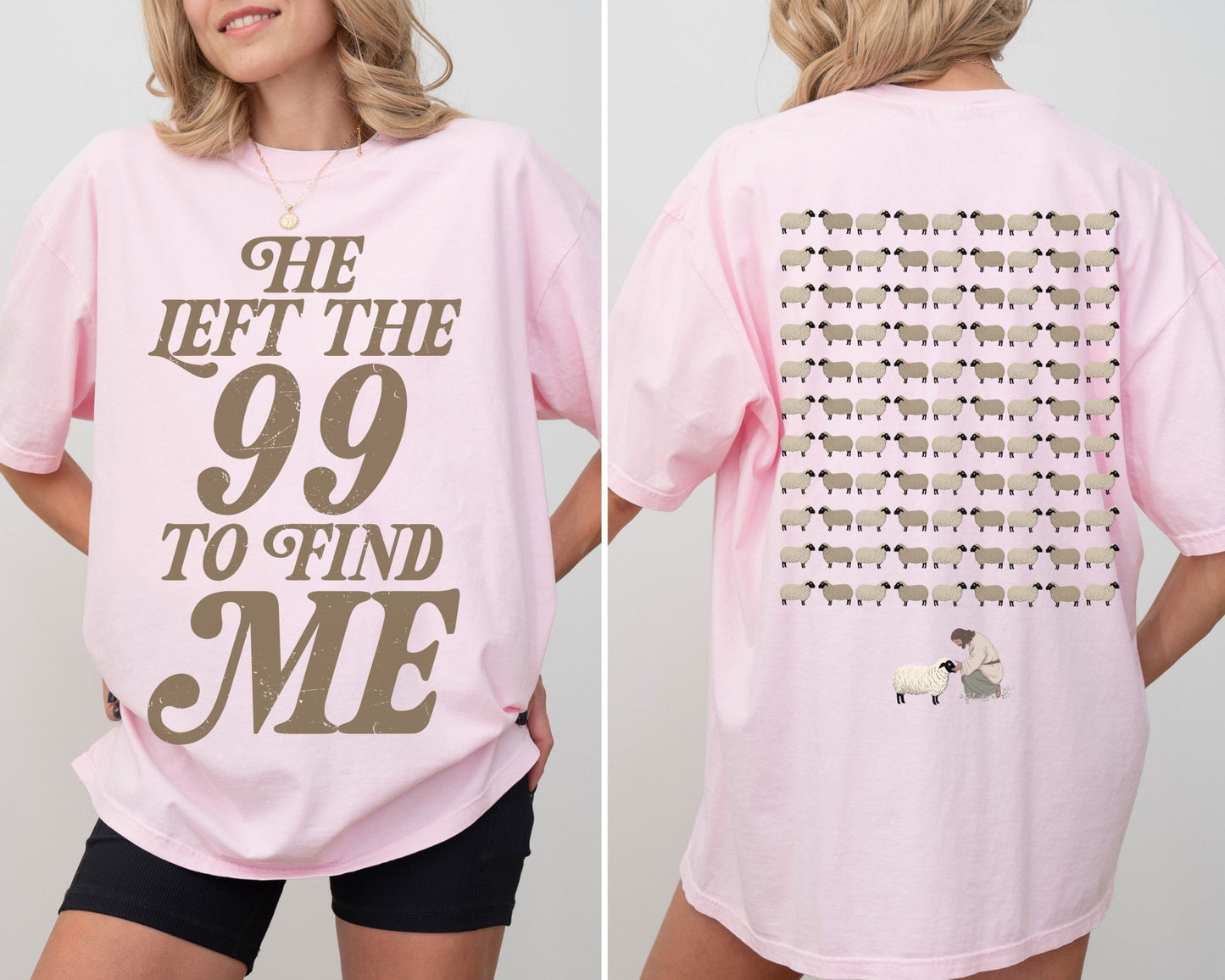 He Left the 99 to Find Me Double-Sided Print Comfort Colors Tee Blossom
