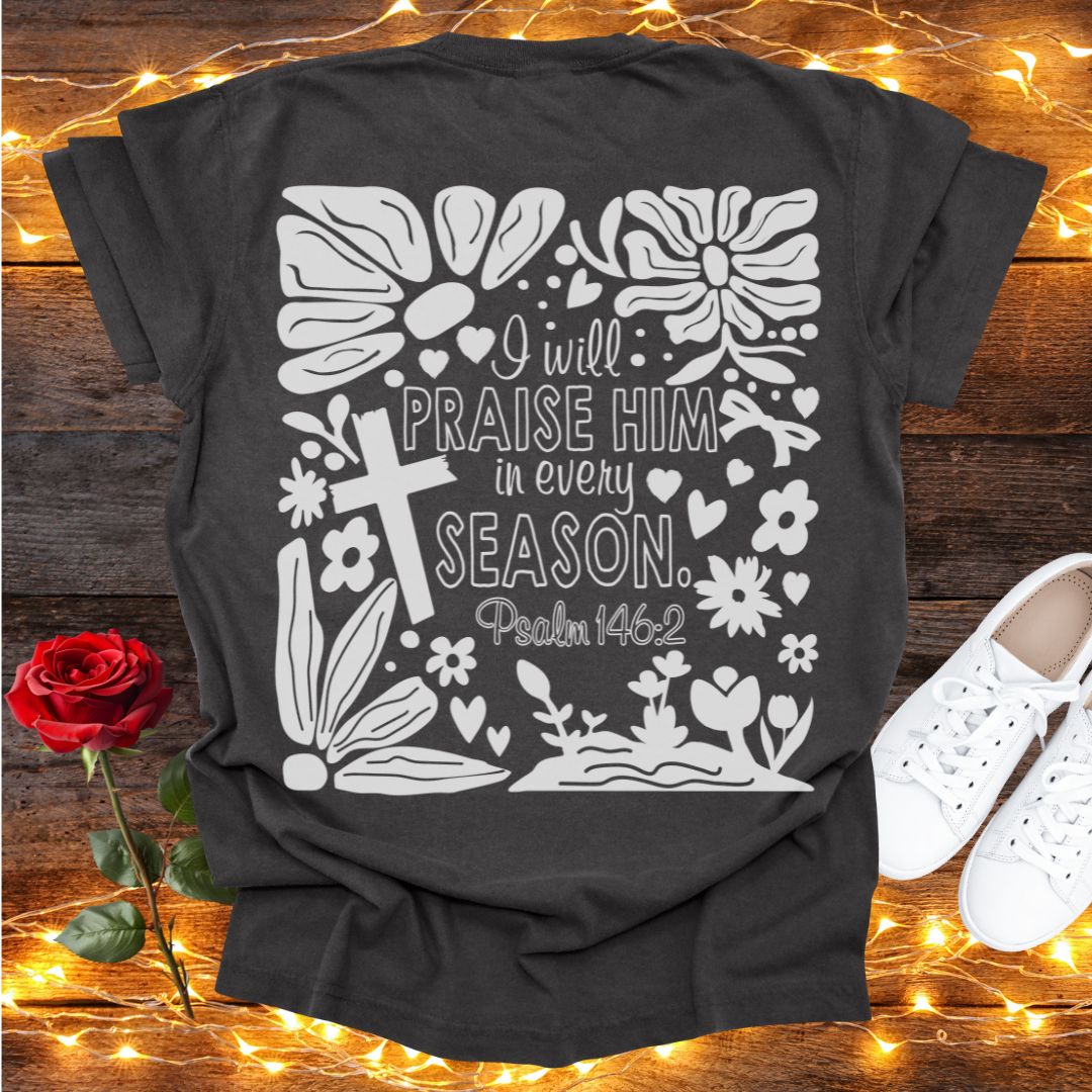 I Will Praise Him Tee