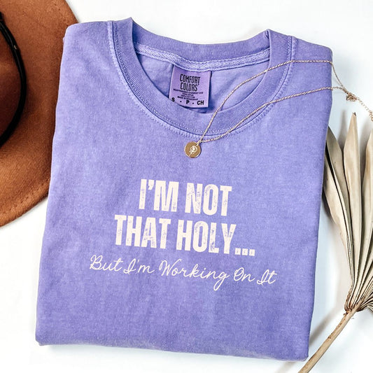 I'm Not That Holy Tee