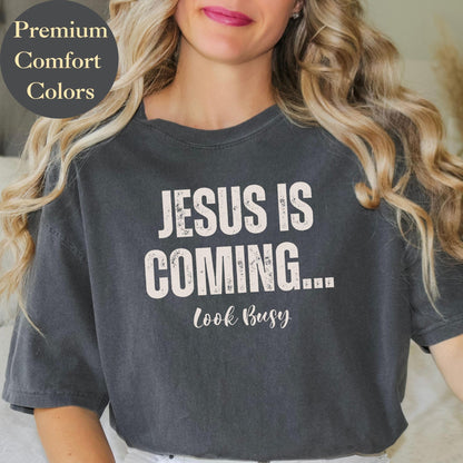 Funny Christianity T-Shirt with “Jesus Is Coming Look Busy” text, a hilarious religious humor gift for faith-based apparel lovers.