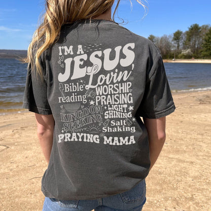 Religious gift for women featuring bold Jesus Lovin Mama back graphic a meaningful and fun Comfort Colors tee for moms in the Word