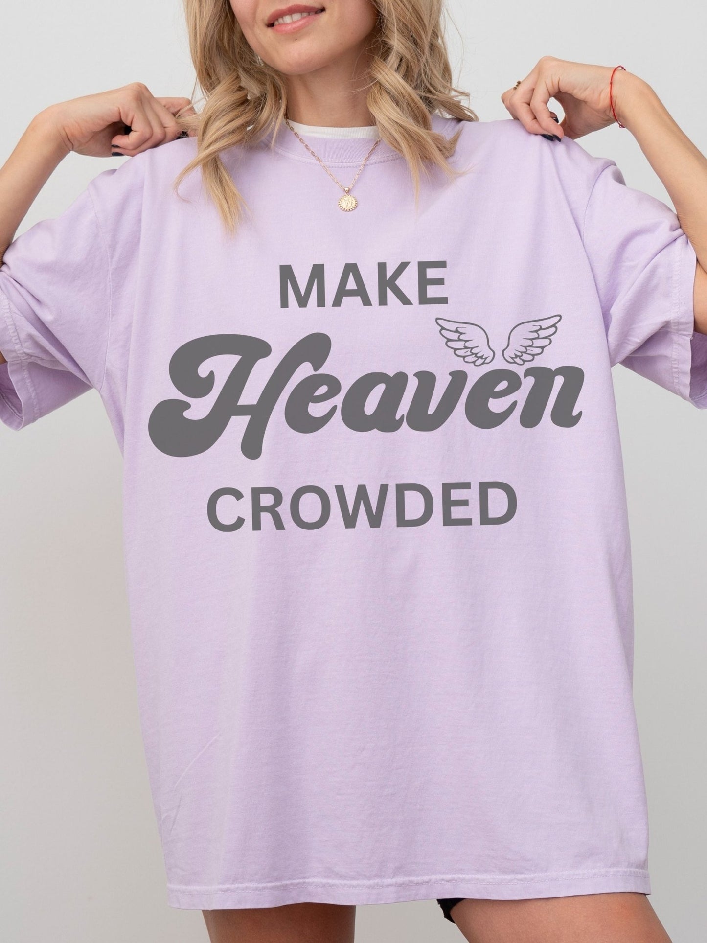 Make Heaven Crowded T-Shirt