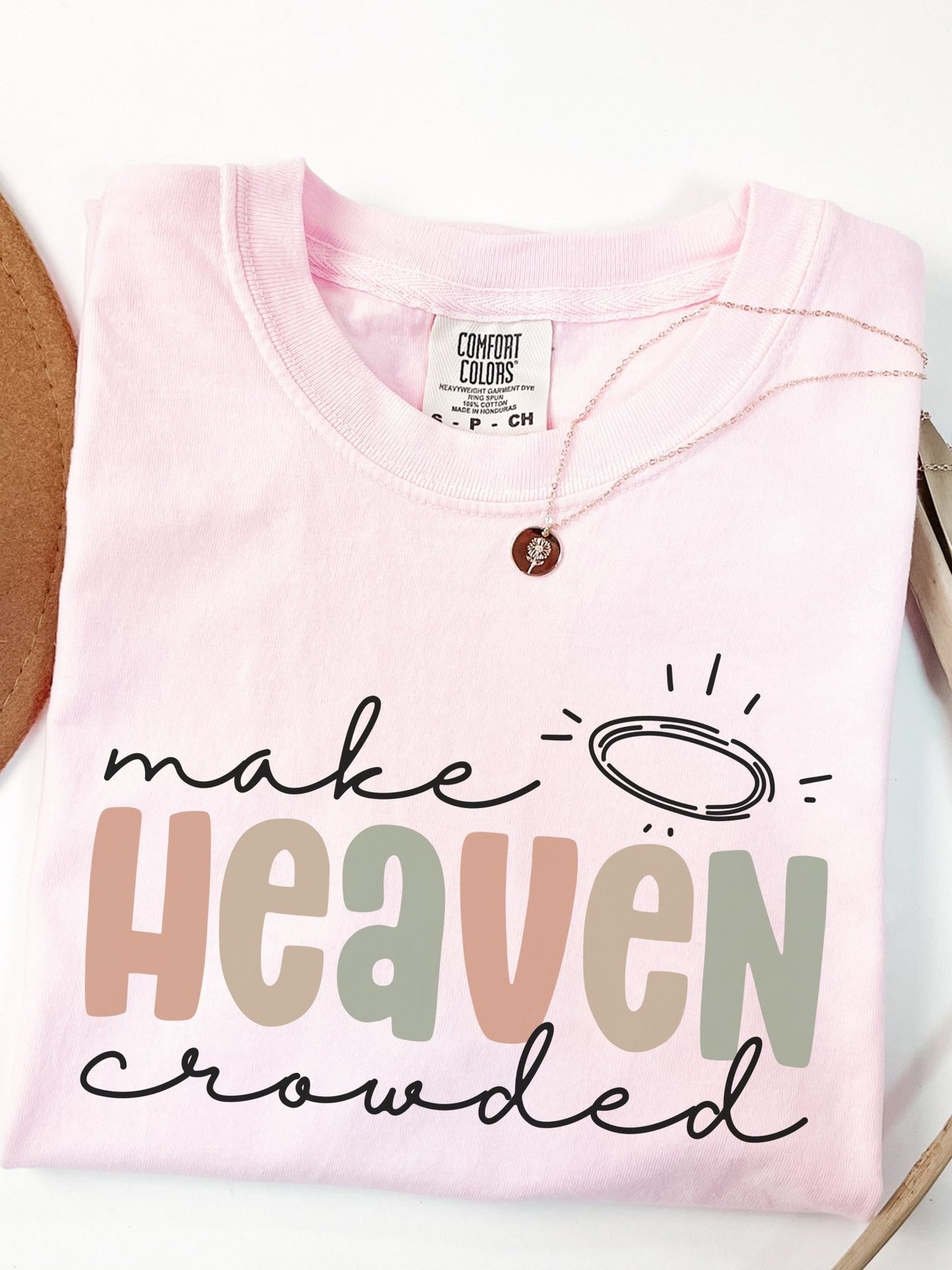Make Heaven Crowded Tee