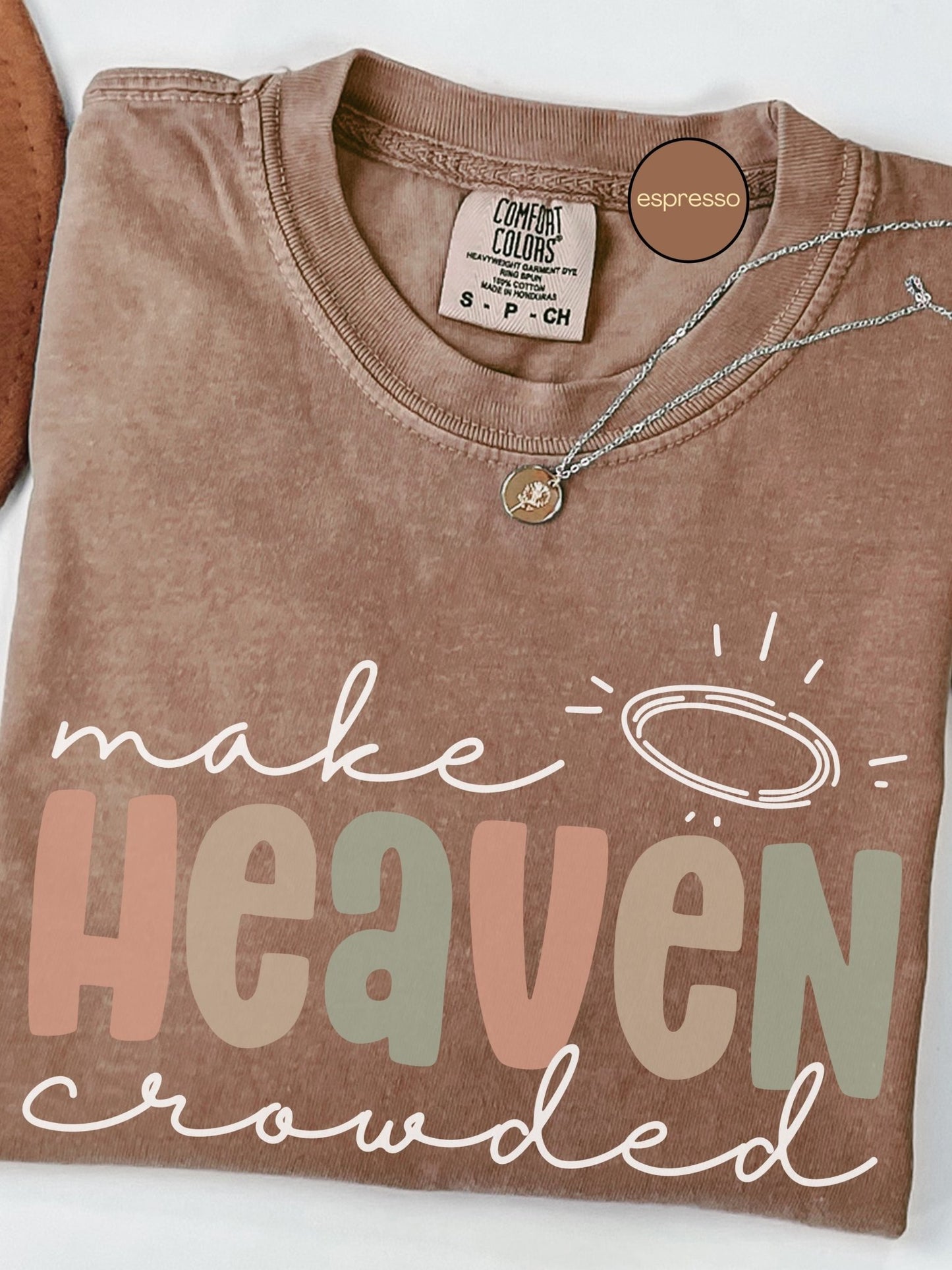 Make Heaven Crowded Tee