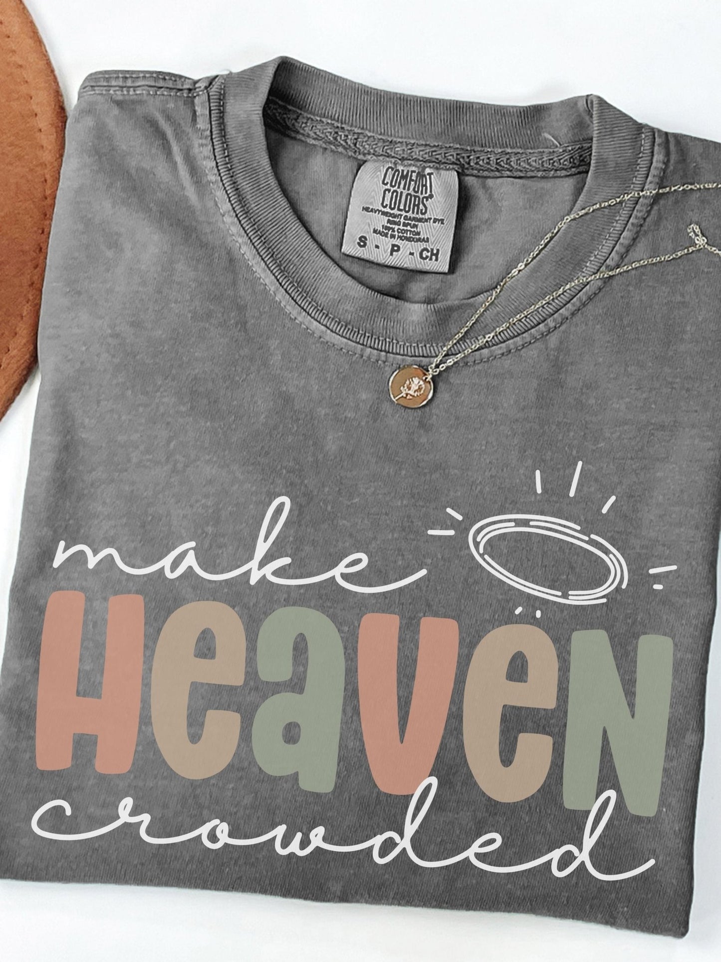 Make Heaven Crowded Tee