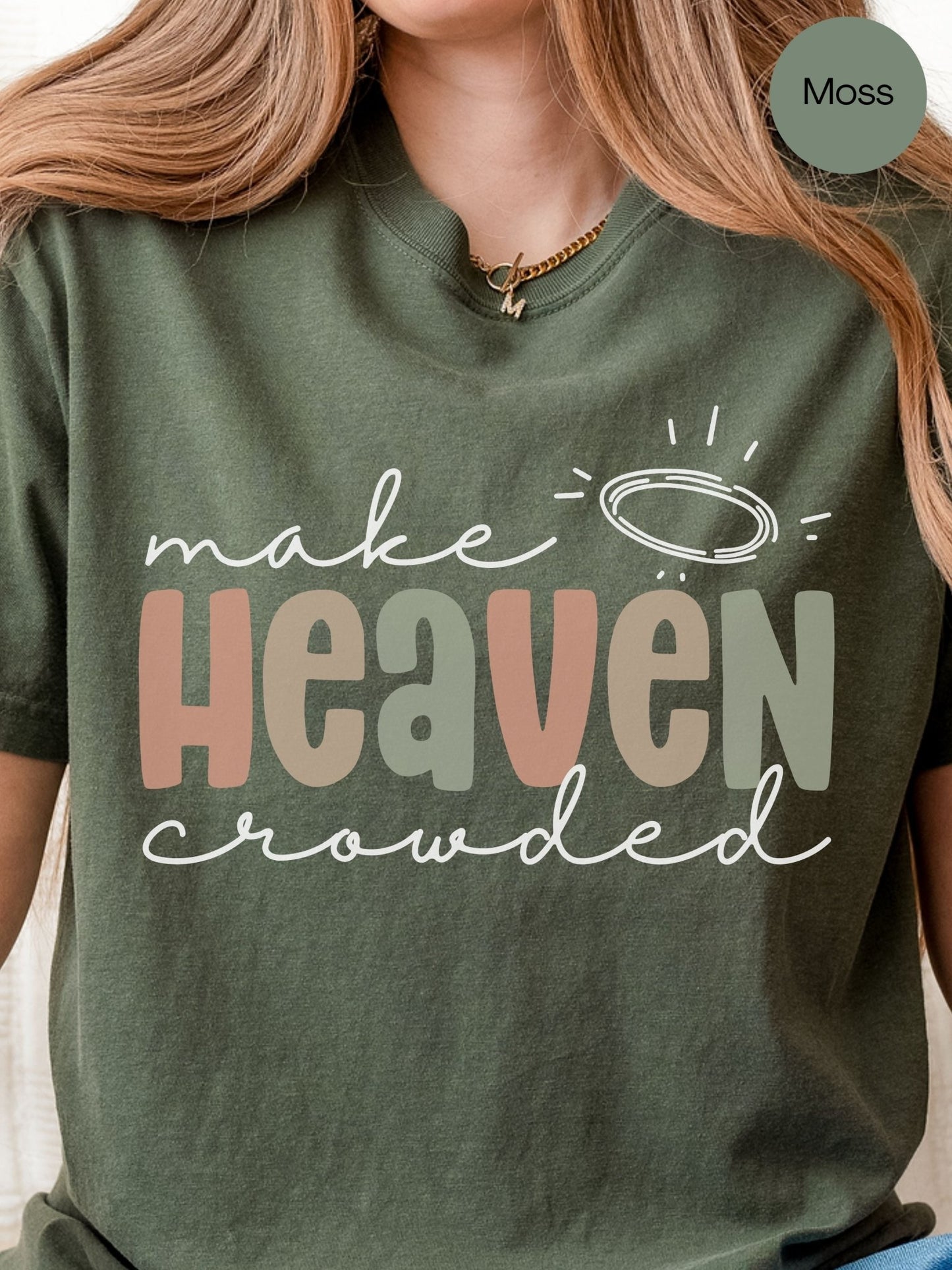 Make Heaven Crowded Tee