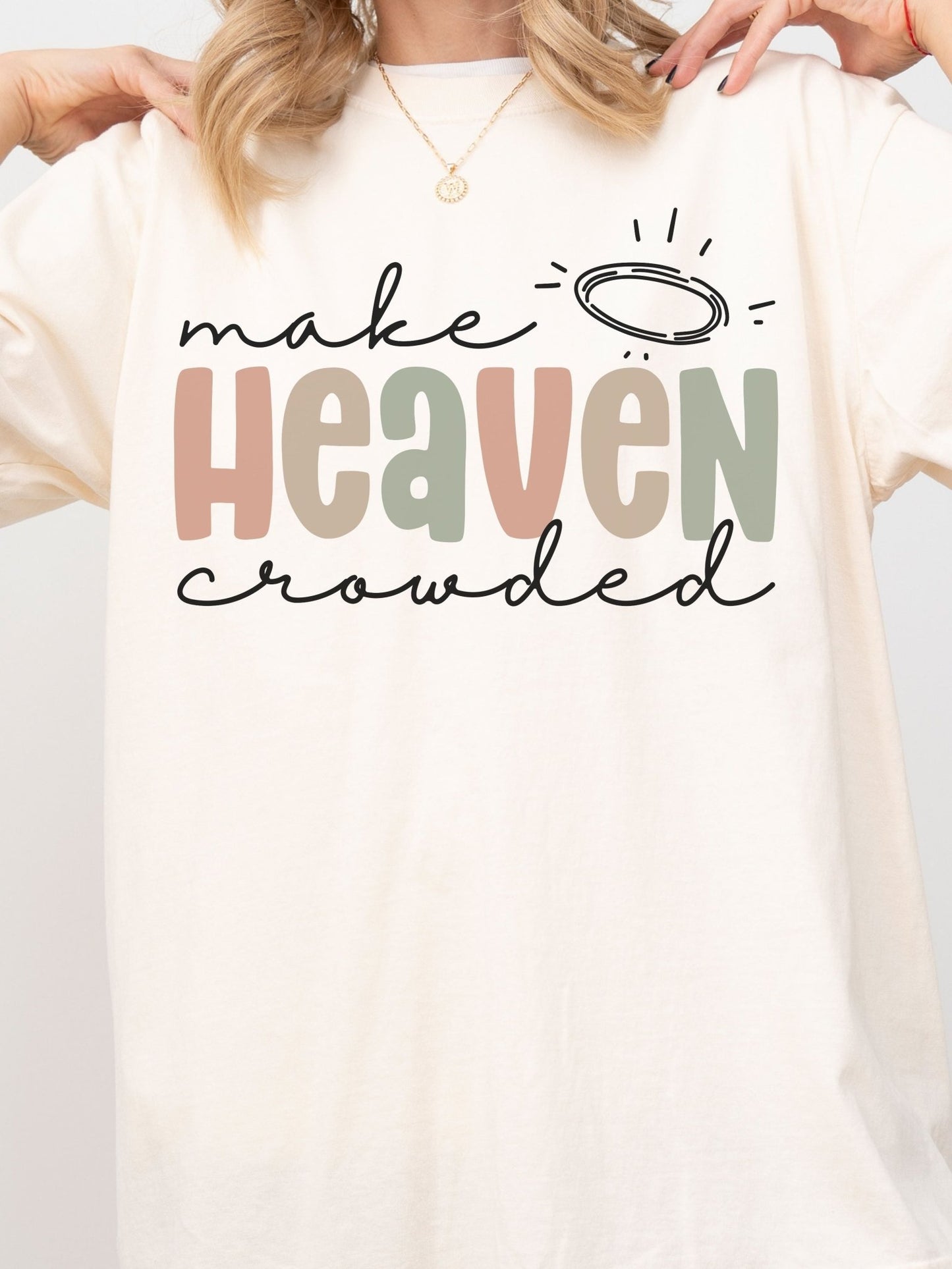 Make Heaven Crowded Tee