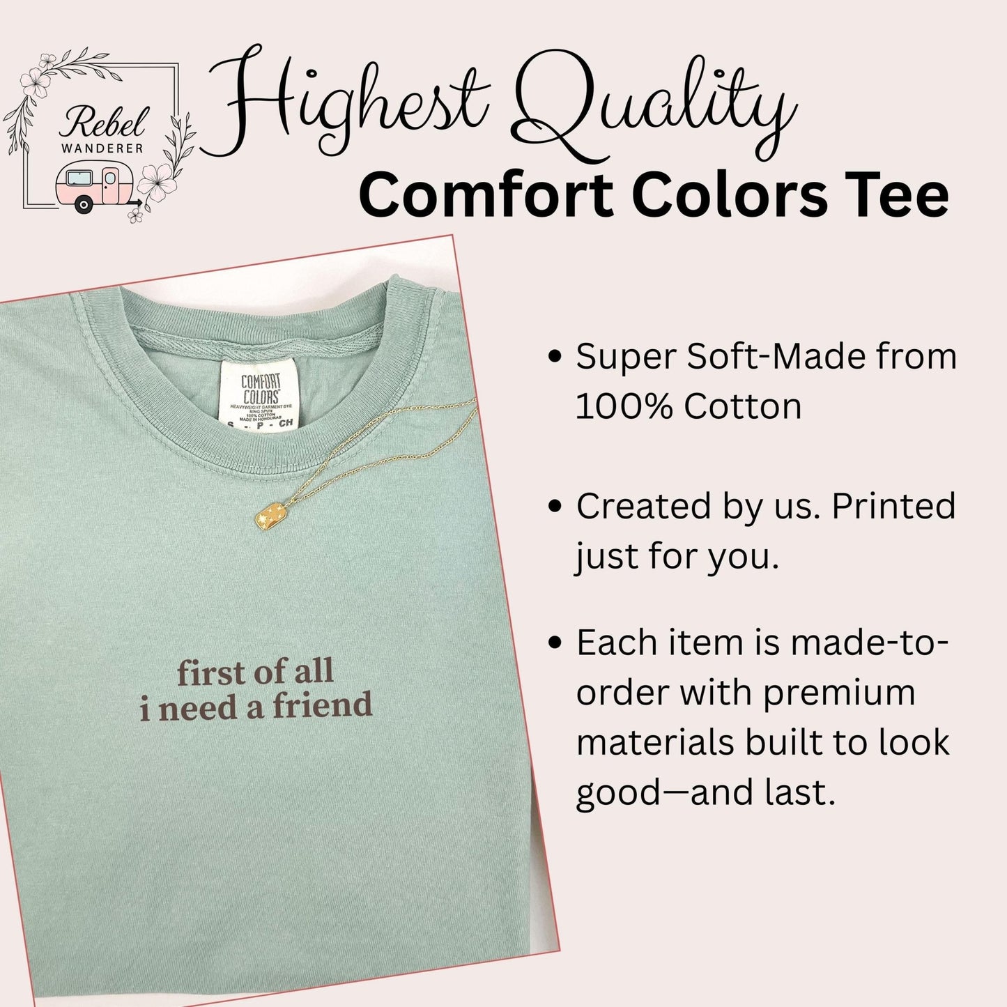 a light green t-shirt with the text &quot;first of all I need a friend&quot; printed on it.