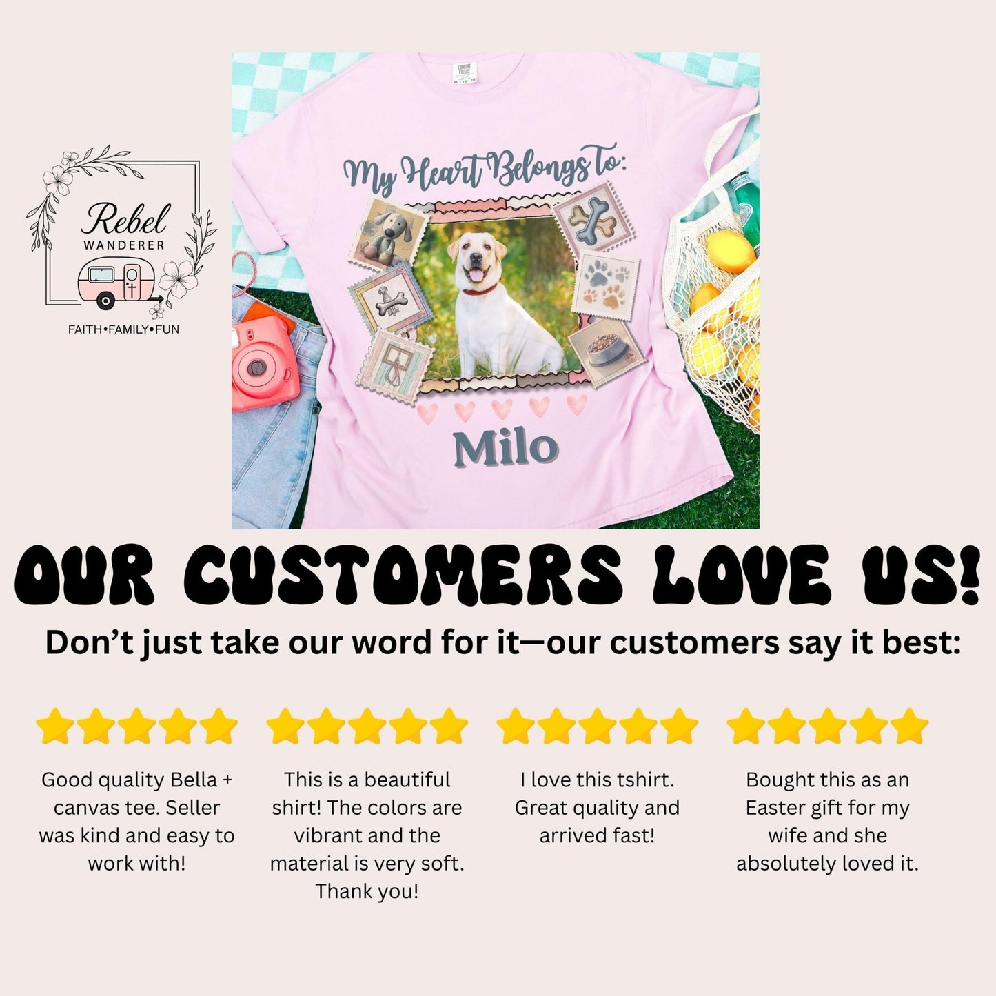 The image is a pink t-shirt with a photo of a dog and various other images, including a basket of fruit and a camera. The text on the image reads &quot;My Heart Belongs to Milo&quot; and &quot;Our customers love us!&quot; The image also includes a rating of 4 stars from a customer named Bella, who says the shirt is a beautiful and great quality, and arrived fast.
