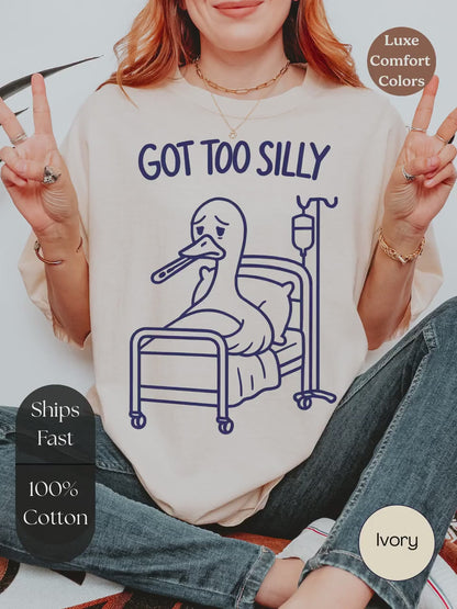 Got Too Silly Goose Tee