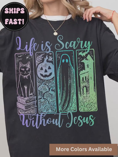 Life Is Scary Without Jesus Tee