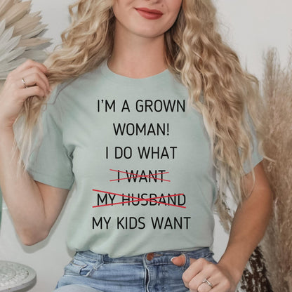 Funny mom t shirt with a witty saying highlighting grown woman vibes and motherhood humor designed as a comfy and casual tee for everyday wear and gifting
