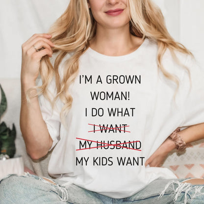Mom life tee shirt with sarcastic twist on grown woman empowerment a top rated shirt for mothers day gifting featuring humor and style loved by moms and wives everywhere