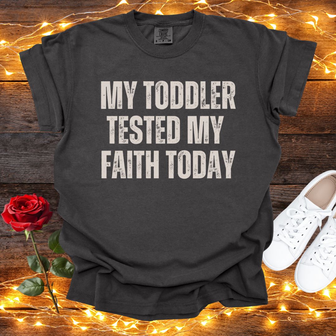 Toddler Tested My Faith Tee